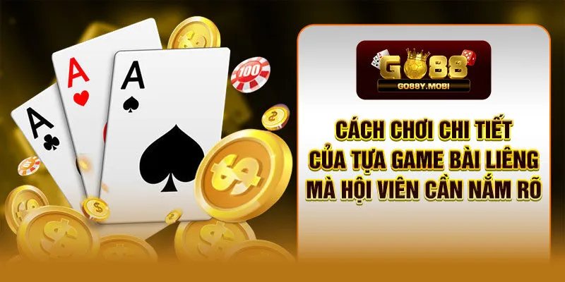 Cách chơi chi tiết của tựa game bài Liêng mà hội viên cần nắm rõ