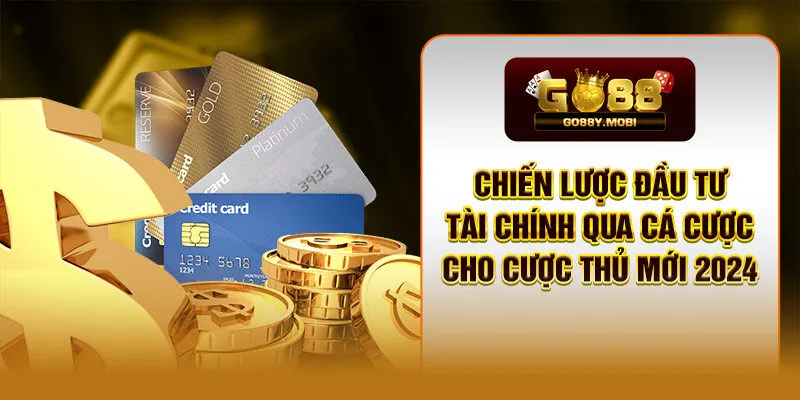 Chiến Lược Đầu Tư Tài Chính Qua Cá Cược Cho Cược Thủ Mới 2024