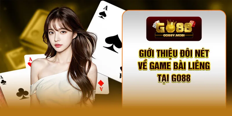 Giới thiệu đôi nết về game bài liêng tại GO88