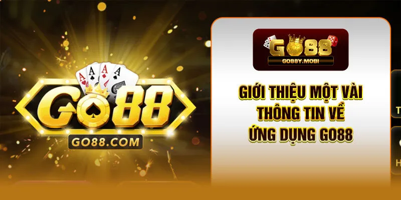 Giới thiệu một vài thông tin về ứng dụng GO88