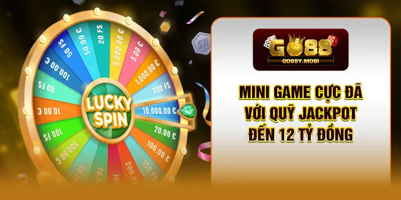 Mini game cực đã với quỹ jackpot đến 12 tỷ đồng